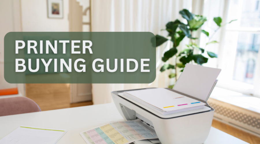 Printer Buying Guide: How to Choose the Best Printer for Your Needs